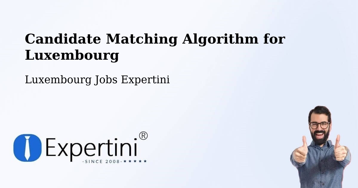 Candidate Matching Algorithm Overview – Alzingen - Luxembourg Jobs Expertini