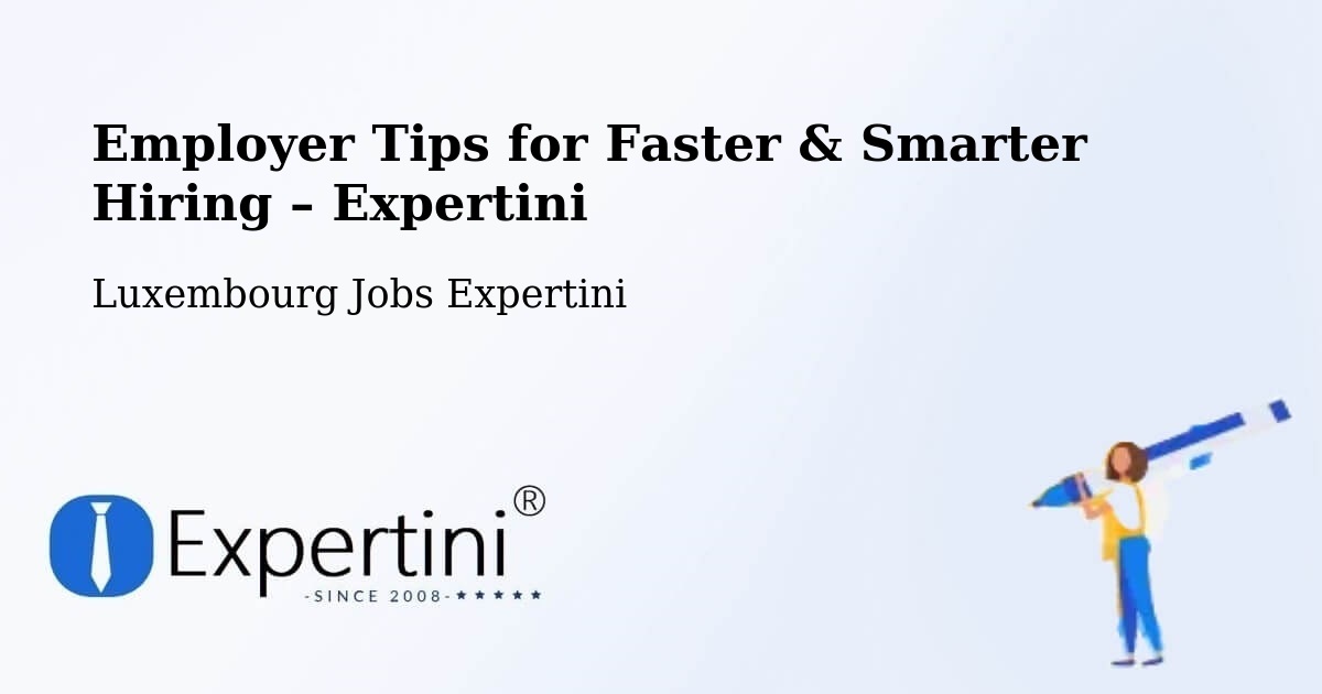 Employer Tips for Hiring & Recruitment – Alzingen - Alzingen, Luxembourg Jobs Expertini