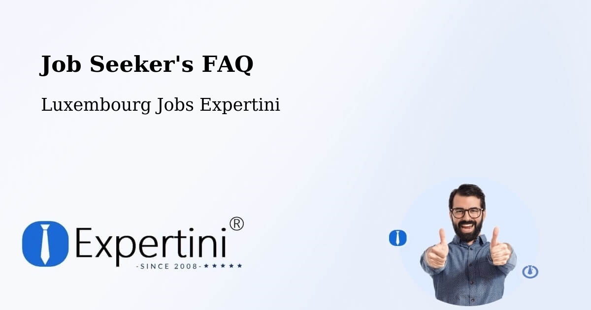 Job Seeker FAQ – Alzingen - Luxembourg Jobs Expertini