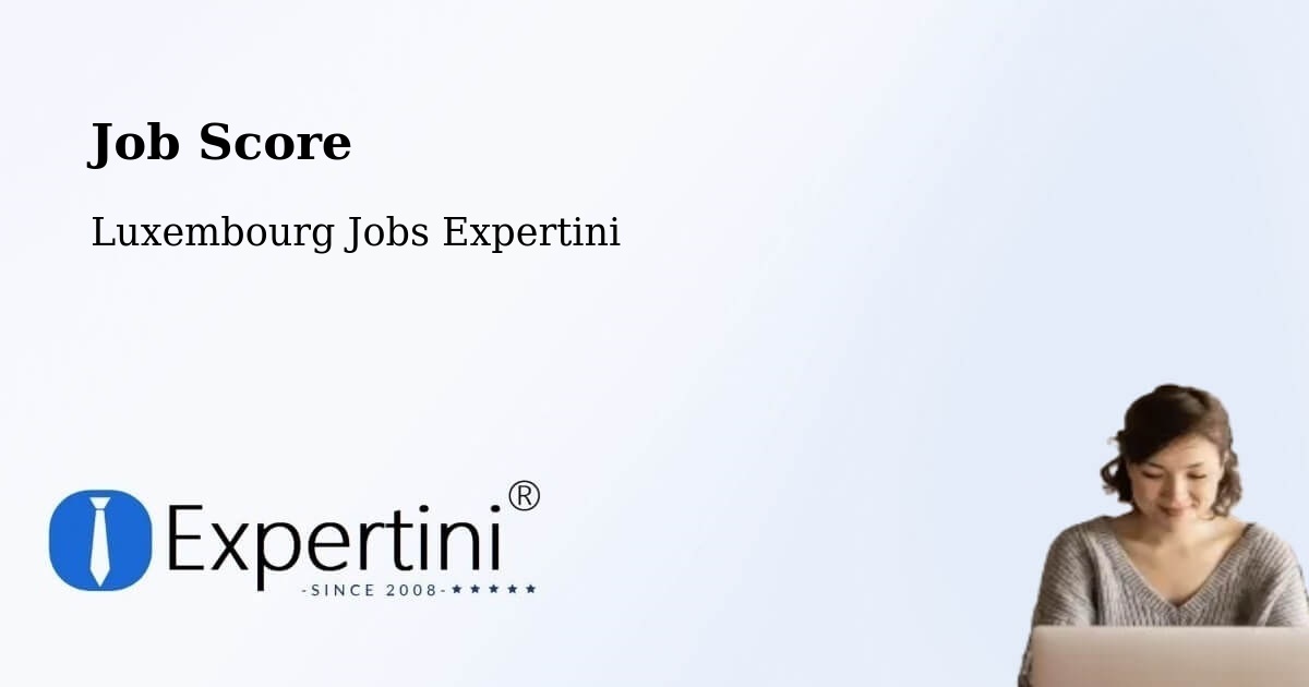 Job Score & Job Description Score Tool – Alzingen - Luxembourg Jobs Expertini