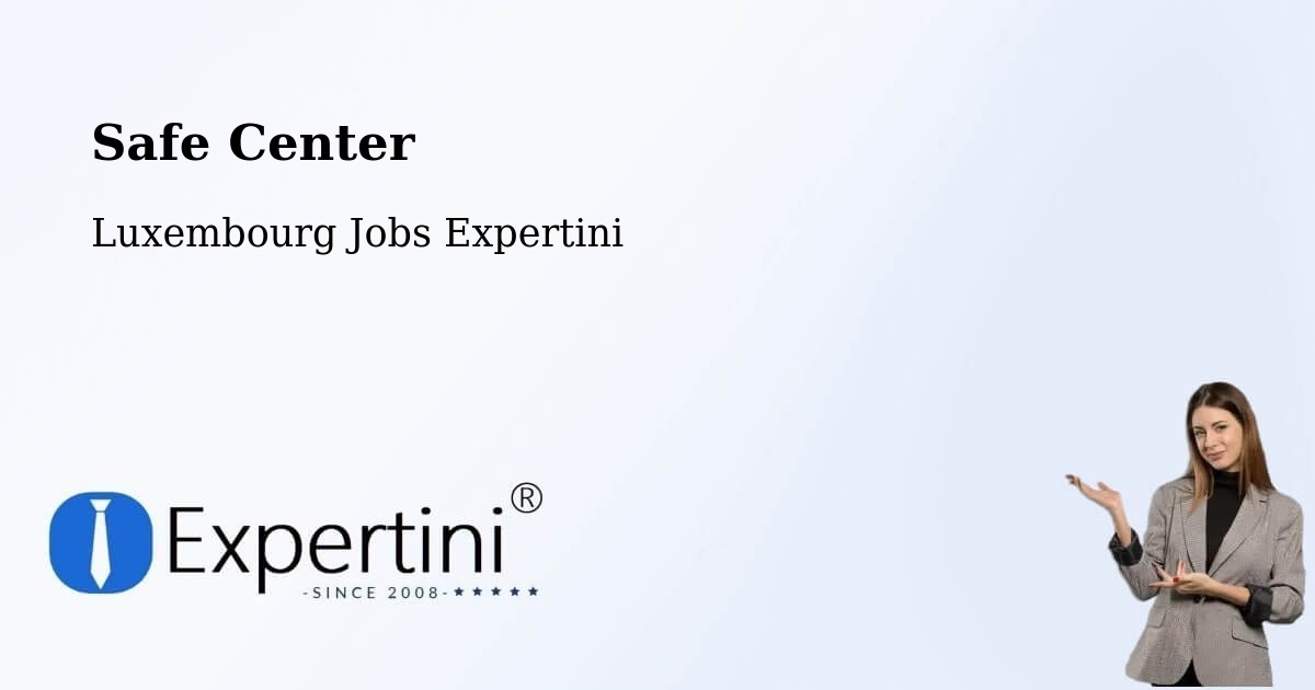 Safety Center – Alzingen - Luxembourg Jobs Expertini
